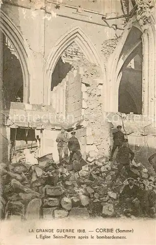 AK / Ansichtskarte Corbie la Grande Guerre 1918 Eglise Saint Pierre apres le bombardement Corbie