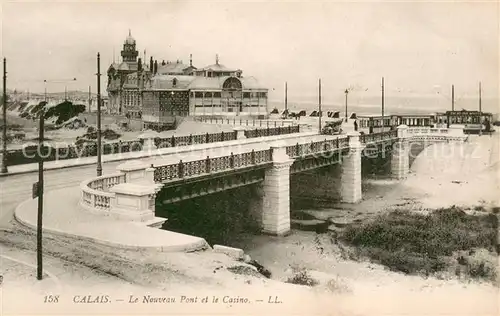 AK / Ansichtskarte Calais Le Nouveau Pont et le Casino Calais