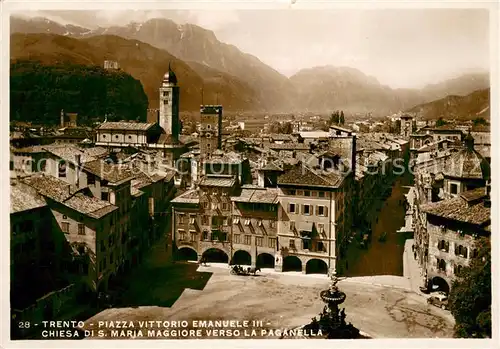 AK / Ansichtskarte Trento Piazza Vittorio Emanuele III Chiesa di S Maria Maggore verso la Paganella Trento