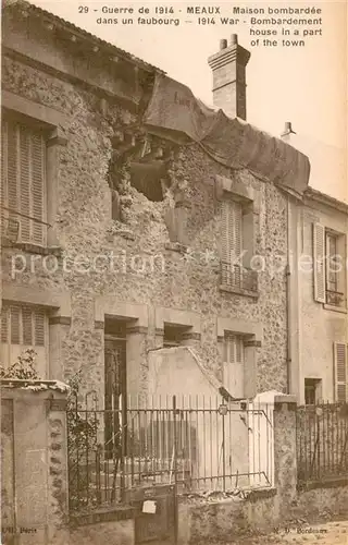 AK / Ansichtskarte Meaux_Seine_et_Marne Maison bombardee dans un faubourg 1914 Ruines Grande Guerre Truemmer 1. Weltkrieg Meaux_Seine_et_Marne