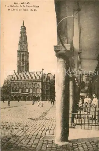 AK / Ansichtskarte Arras_Pas de Calais Les Galeries de la Petite Place et lHotel de VilleP Arras_Pas de Calais