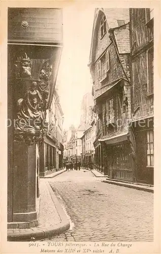 AK / Ansichtskarte Tours_Indre et Loire La Rue du Change Maisons Tours Indre et Loire