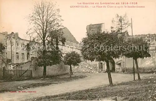 AK / Ansichtskarte Gerbeviller Place du Chateau apres le bombardement Ruines Grande Guerre Truemmer 1. Weltkrieg Gerbeviller