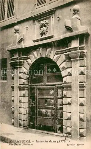 AK / Ansichtskarte Aix en Provence Maison des Galice Rue Grand Seminaire Aix en Provence