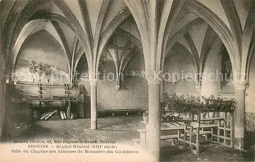 AK / Ansichtskarte Provins Hopital General Salle du Chapitre des Abbesses du Monastere des Cordelieres Provins