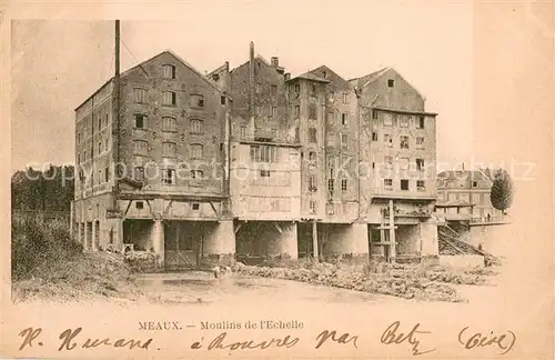 AK / Ansichtskarte Meaux_Seine_et_Marne Moulins de l Echelle Meaux_Seine_et_Marne