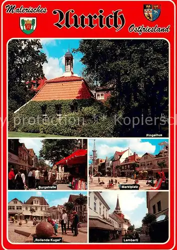 AK / Ansichtskarte Aurich_Ostfriesland Pingelhus Burgstr Marktplatz Rollende Kugel Lambertikirche Aurich_Ostfriesland