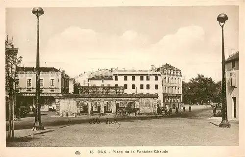 AK / Ansichtskarte Dax_Landes Place de la Fontaine Chaude Dax_Landes