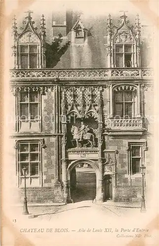 AK / Ansichtskarte Blois_Loir_et_Cher Chateau de Blois Aile de Louis XII la Porte d Entree Blois_Loir_et_Cher