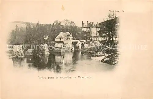 AK / Ansichtskarte Vernon_Eure Vieux pont et tourelles de Vernonnet Vernon Eure