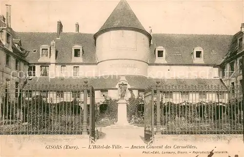 AK / Ansichtskarte Gisors_Eure Hotel de Ville ancient Couvent des Carmelites Gisors Eure