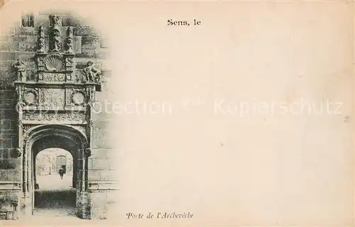 AK / Ansichtskarte Sens_Yonne Porte de l Archeveche Sens_Yonne