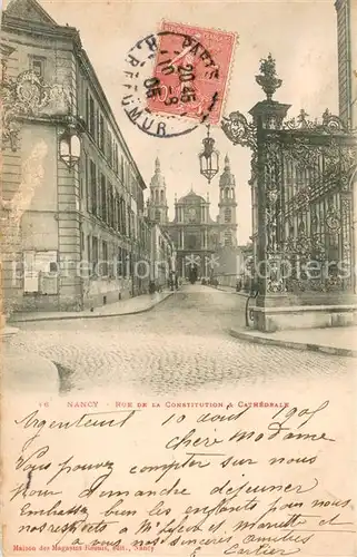 AK / Ansichtskarte Nancy_Lothringen Rue de la Constitution Cathedrale Nancy Lothringen