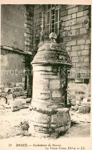 AK / Ansichtskarte Meaux_Seine_et_Marne Vieux puits de la cathedrale Meaux_Seine_et_Marne