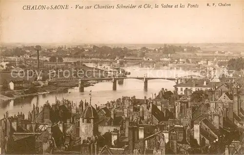 AK / Ansichtskarte Chalon sur Saone Vue sur Chantiers Schneider et cie la Saone et les Ponts Chalon sur Saone