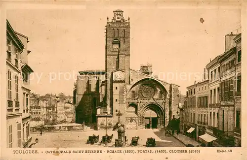 AK / Ansichtskarte Toulouse_Haute Garonne Cathedrale Saint Etienne Rosace Portail Clocher Toulouse Haute Garonne