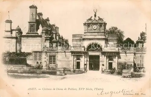 AK / Ansichtskarte Anet Entree du Chateau de Diane de Poitiers XVIe siecle Anet