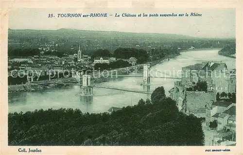 AK / Ansichtskarte Tournon sur Rhone Le Chateau et les ponts suspendus sur le Rhone Tournon sur Rhone