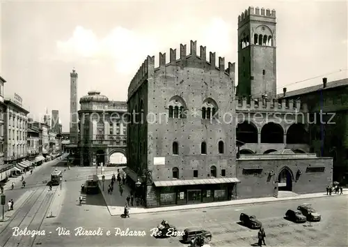 AK / Ansichtskarte Bologna Via Rizzoli e Palazzo Re Enzo Bologna