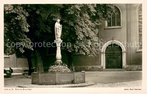 AK / Ansichtskarte Ulm_Donau Petrus Brunnen Dreifaltigkeitskirche Ulm_Donau