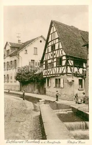 AK / Ansichtskarte Auerbach_Bergstrasse aeltestes Haus Fachwerkhaus Bach Luftkurort Auerbach_Bergstrasse