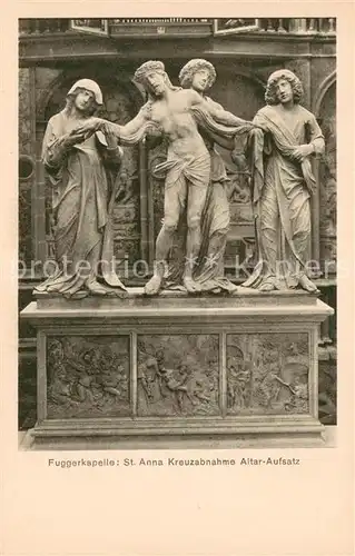AK / Ansichtskarte Augsburg Fuggerkapelle St. Anna Kreuzabnahme Altar Aufsatz Augsburg
