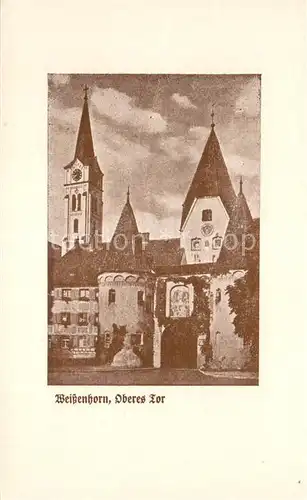 AK / Ansichtskarte Weissenhorn Oberes Tor Kirche Weissenhorn