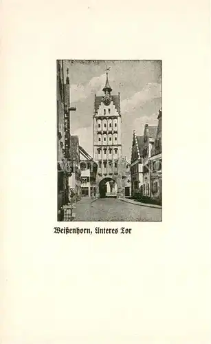 AK / Ansichtskarte Weissenhorn Unteres Tor Weissenhorn