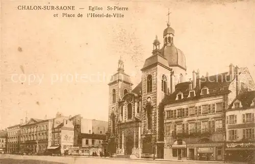 AK / Ansichtskarte Chalon sur Saone Eglise St Pierre Place de l Hotel de Ville Chalon sur Saone