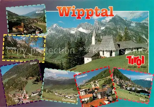 AK / Ansichtskarte Wipptal_Suedtirol Matrei Gschnitz Gries Obernberg Steinach Trins Wipptal Suedtirol