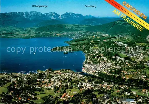 AK / Ansichtskarte Gmunden_Salzkammergut Fliegeraufnahme mit Traunsee Hoellengebirge und Schafberg Gmunden Salzkammergut