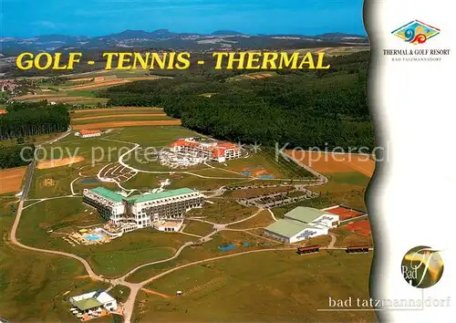 AK / Ansichtskarte Bad_Tatzmannsdorf_Burgenland Thermal und Golf Resort Fliegeraufnahme Bad_Tatzmannsdorf