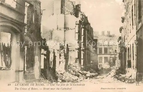 AK / Ansichtskarte Reims_Champagne_Ardenne Une rue pres de la cathedrale Le Crime de Reims Ruines Grande Guerre Truemmer 1. Weltkrieg Reims_Champagne_Ardenne