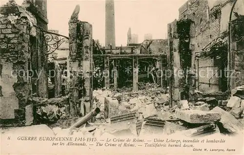 AK / Ansichtskarte Reims_Champagne_Ardenne Le Crime de Reims Usine Lelarge incendiee et bombardee par les Allemands Ruines Grande Guerre Truemmer 1. Weltkrieg Reims_Champagne_Ardenne