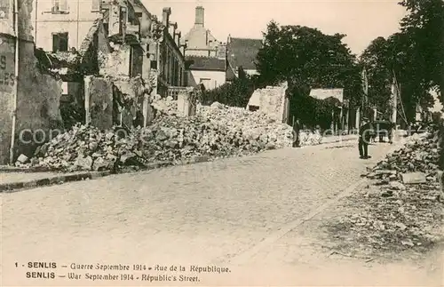 AK / Ansichtskarte Senlis_Oise Rue de la Republique Ruines Grande Guerre Truemmer 1. Weltkrieg Senlis Oise