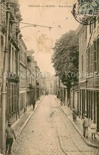 AK / Ansichtskarte Chalons sur Marne Rue d Orfeuil 