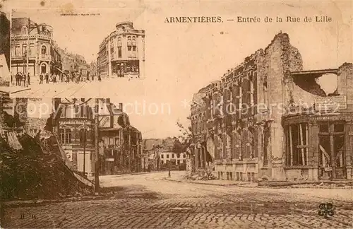AK / Ansichtskarte Armentieres Entree de la Rue de Lille Ruines Grande Guerre Truemmer 1. Weltkrieg Armentieres