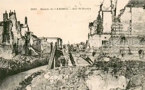 AK / Ansichtskarte Cambrai Rue Saint Martin Ruines Grande Guerre Truemmer 1. Weltkrieg Cambrai