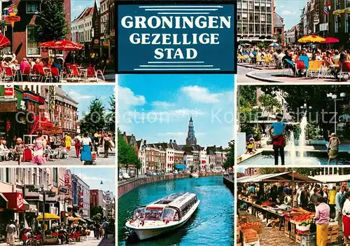 AK / Ansichtskarte Groningen Strassencafes Ausflugsboot Brunnen Markt Groningen