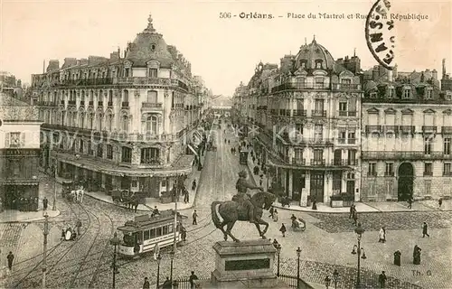 AK / Ansichtskarte Orleans_Loiret Place du Martroi et Rue de la Republique Monument Tram Orleans_Loiret
