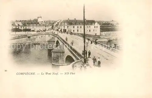 AK / Ansichtskarte Compiegne_Oise Le Pont Neuf Compiegne Oise