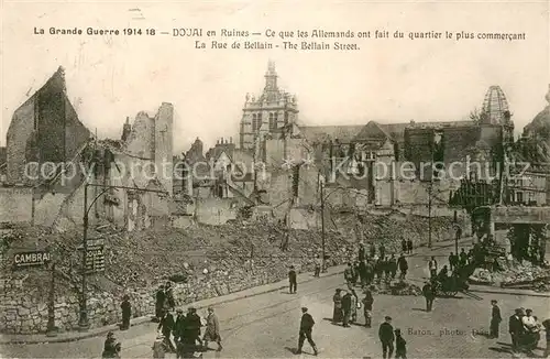 AK / Ansichtskarte Douai_Nord La ville en ruines Rue de Bellain Grande Guerre Truemmer 1. Weltkrieg Douai_Nord