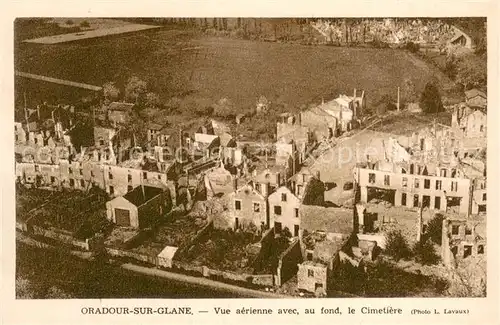 AK / Ansichtskarte Oradour sur Glane Vue aerienne avec le cimetiere Ruines Grande Guerre 2. Weltkrieg Oradour sur Glane