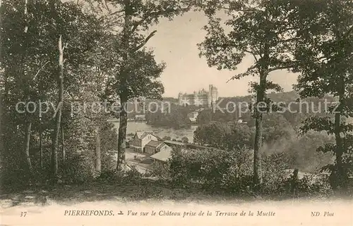 AK / Ansichtskarte Pierrefonds_Oise Vue sur le Chateau prise de la Terrasse de la Muette Pierrefonds Oise