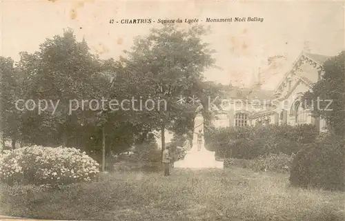 AK / Ansichtskarte Chartres_Eure_et_Loir Square du Lycee Monument Noel Ballay Chartres_Eure_et_Loir