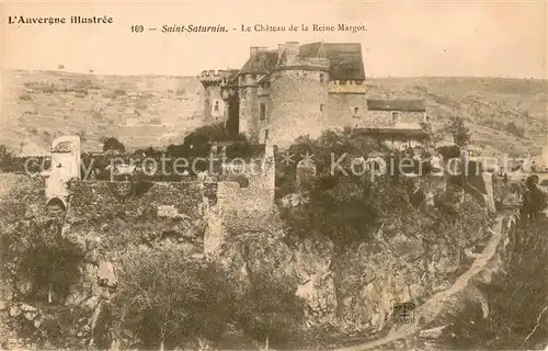 AK / Ansichtskarte Saint Saturnin_Puy de Dome Chateau de la Reine Margot Saint Saturnin