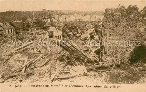AK / Ansichtskarte Fontaine sous Montdidier Les ruines du village Grande Guerre Truemmer 1. Weltkrieg Fontaine sous Montdidier