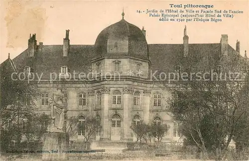 AK / Ansichtskarte Toul_Meurthe et Moselle_Lothringen Jardin de l Hotel de Ville ancien Palais Episcopal Toul_Meurthe et Moselle