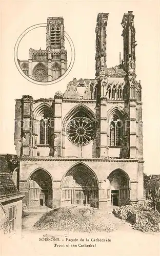 AK / Ansichtskarte Soissons_Aisne Facade de la Cathedrale Ruines Grande Guerre Truemmer 1. Weltkrieg Soissons Aisne