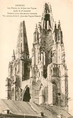 AK / Ansichtskarte Soissons_Aisne Les fleches de l Eglise Saint Jean de Vignes Ruines Grande Guerre Truemmer 1. Weltkrieg Soissons Aisne